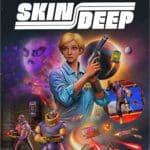 Skin Deep Launches with a Blend of Stealth and Slapstick