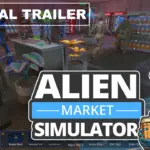 Alien Market Simulator Official Trailer