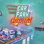 Car Park Capital – A Satirical Tycoon Triumph on PC